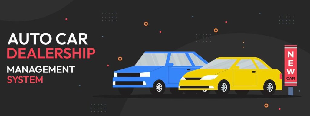 Everything about car dealership management system 