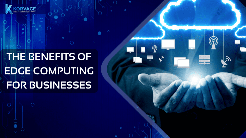 Edge Computing for Businesses 