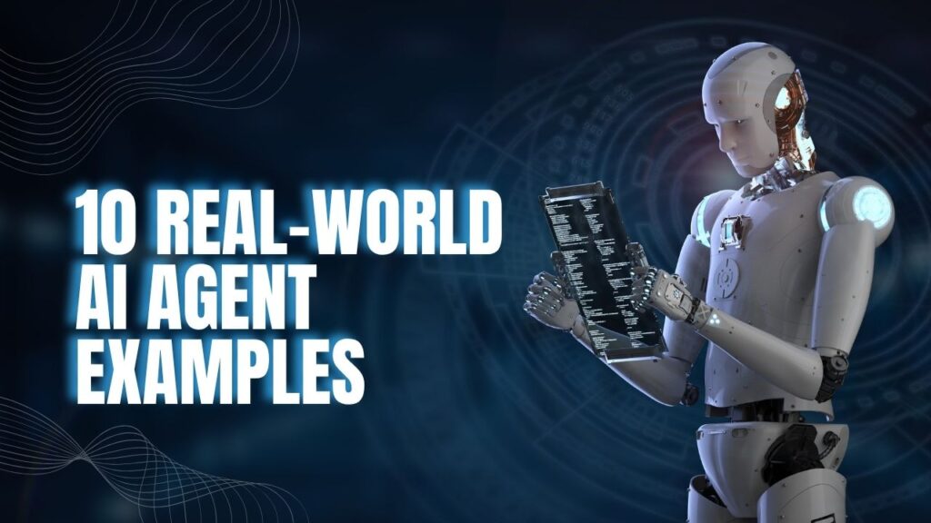10 Real-World AI Agent Examples